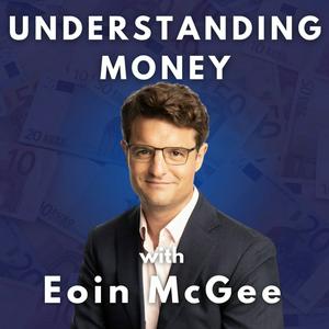 Listen to Understanding Money with Eoin McGee in the App