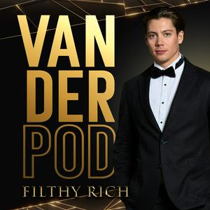 VanderPod: Filthy Rich