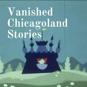 Listen to Vanished Chicagoland Stories in the App