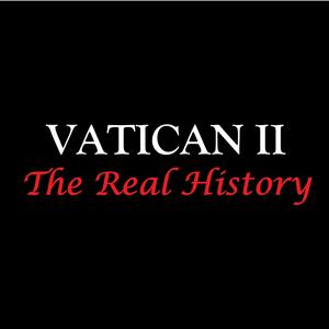 Vatican II: The Real History