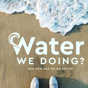 Listen to Water We Doing? in the App