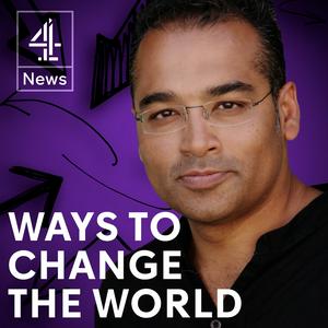 Listen to Ways to Change the World with Krishnan Guru-Murthy in the App