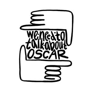 We Need to Talk About Oscar