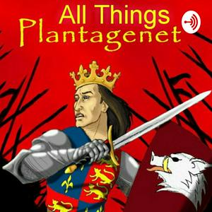 Listen to All Things Plantagenet in the App