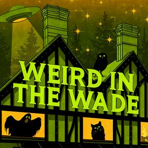 Listen to Weird in the Wade in the App