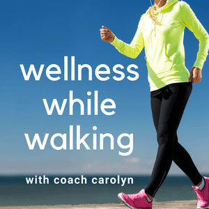 Listen to Wellness While Walking in the App