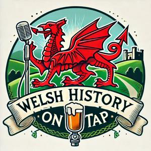 Listen to Welsh History On Tap in the App