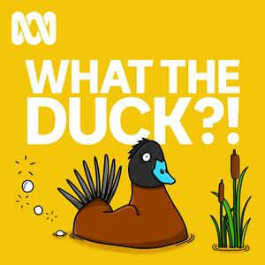 Listen to What The Duck?! in the App