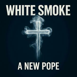 White Smoke - Pope Leo XIV the American Pope