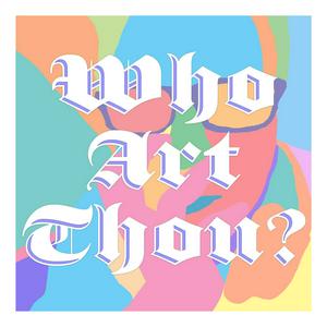 Listen to Who Art Thou? in the App