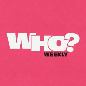 Listen to Who? Weekly in the App