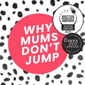 Why Mums Don't Jump