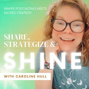 Listen to Share, Strategize, & Shine: Podcasting Tips and Podcast Strategy for Female Entrepreneurs, Coaches, and Consultants in the App