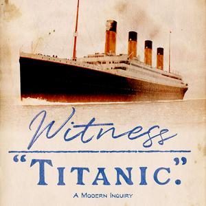 Listen to Witness Titanic in the App