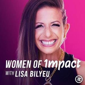 Listen to Women of Impact in the App