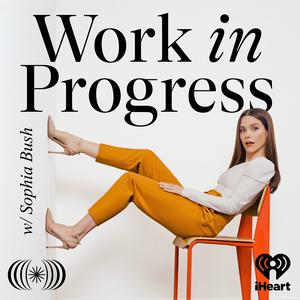 Listen to Work in Progress with Sophia Bush in the App