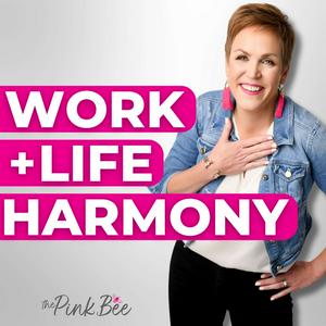 Listen to Work + Life Harmony | Time Management, Organization and Planning for Overwhelmed Women in the App