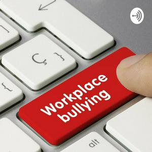 Workplace Bullying
