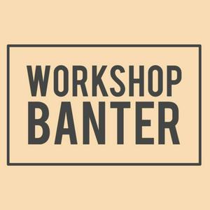 Listen to Workshop Banter in the App