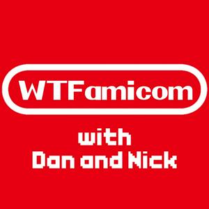 WTFamicom with Dan and Nick