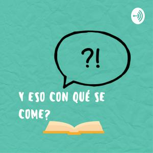 Y eso con qué se come?