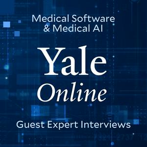 Listen to Yale Certificate in Medical Software and Medical AI: Guest Experts in the App