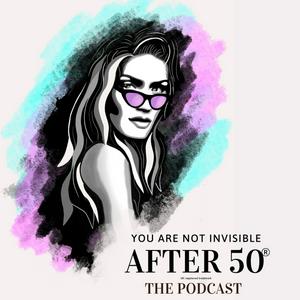 You Are Not Invisible After 50