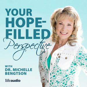 Listen to Your Hope-Filled Perspective with Dr. Michelle Bengtson podcast in the App