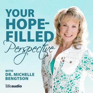 Your Hope-Filled Perspective with Dr. Michelle Bengtson podcast