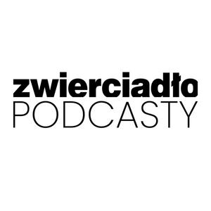 Listen to Zwierciadło Podcasty in the App